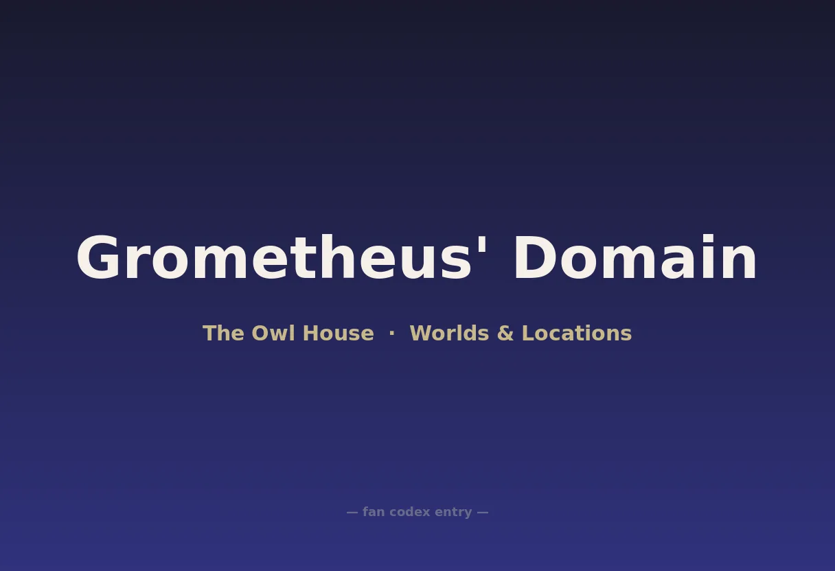 Grometheus' Domain